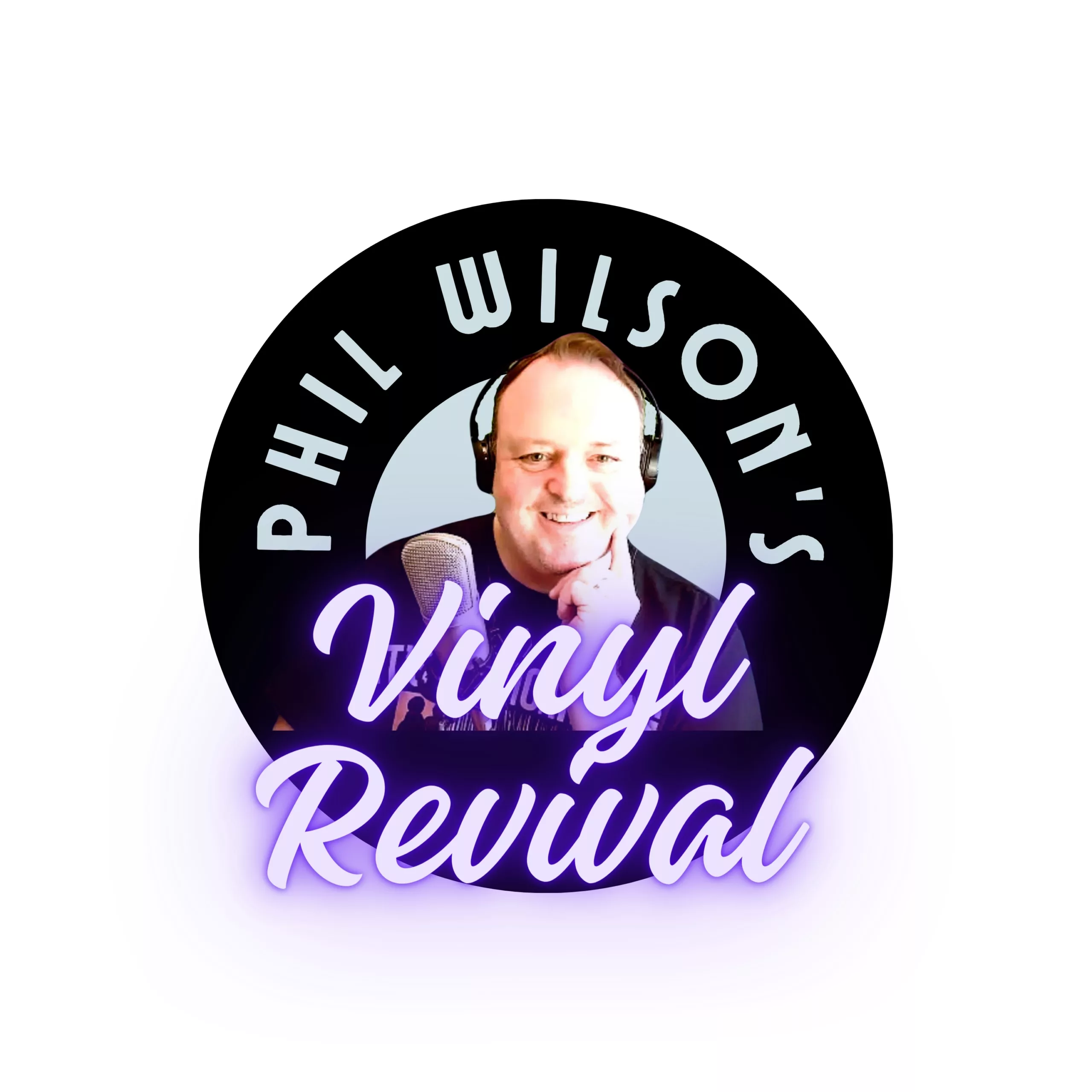 Phil Wilson's Vinyl Revival – Britain's Most Listened To 100% Vinyl Radio Show